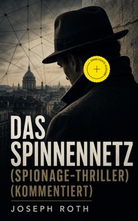 Das Spinnennetz (Spionage-Thriller) (Kommentiert) - Joseph Roth - ebook