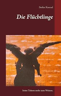 Die Flüchtlinge - Stefan Konrad - ebook