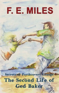 The Second Life of Ged Baker - F.E. Miles - ebook