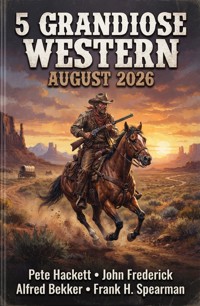 5 Grandiose Western August 2026 - Alfred Bekker - ebook