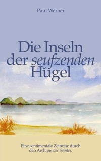 Die Inseln der seufzenden Hügel - Paul Werner - ebook