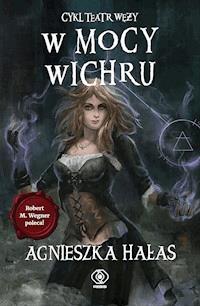 Teatr węży. W mocy wichru - Agnieszka Hałas - ebook
