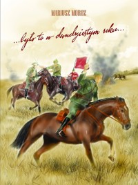 Było to w dwudziestym roku... - Moroz Mariusz - książka