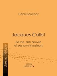 Jacques Callot - Ligaran - ebook