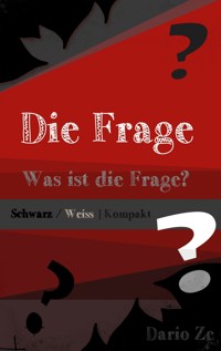Die Frage - Kompakt - Dario Ze - ebook