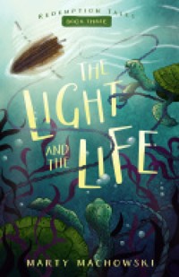 The Light and the Life - Marty Machowski - ebook