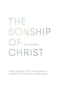 The sonship of Christ - Ty Gibson - ebook