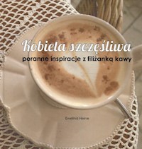 Kobieta szczęśliwa - Heine Ewelina - książka