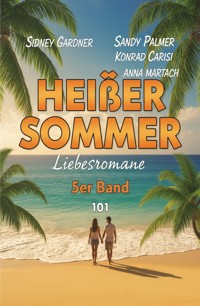 Heißer Sommer Liebesromane 5er Band 101 - Sidney Gardner - ebook