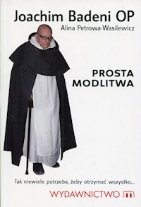 Prosta modlitwa - Badeni Joachim, Petrowa-Wasilewicz Alina - książka