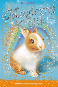 Magiczny Królik Plusk magii - Sue Bentley - książka