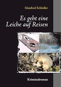 Es geht eine Leiche auf Reisen - Manfred Schloßer - ebook