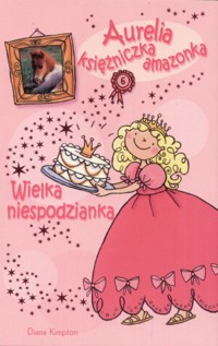 Aurelia Księżniczka Amazonka. Wielka niespodzianka - Diana Kimpton - ebook
