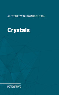 Crystals - Alfred Edwin Howard Tutton - ebook