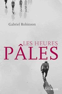 Les heures pâles - Gabriel Robinson - ebook