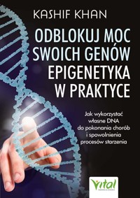 Odblokuj moc swoich genów - epigenetyka w praktyce - Khan Kashif - książka