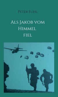 Als Jakob vom Himmel fiel - Peter Fuhl - ebook