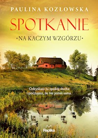 Spotkanie na Kaczym Wzgórzu - Kozłowska Paulina - ebook + audiobook + książka