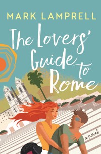 The Lovers' Guide to Rome - Mark Lamprell - ebook