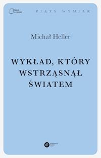Wykład, który wstrząsnął światem - Prof. Michał Heller - ebook