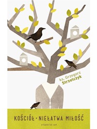 Kościół. Niełatwa miłość - ks. Grzegorz Strzelczyk - ebook