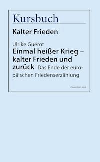 Einmal heißer Krieg – kalter Frieden und zurück - Ulrike Guerot - ebook