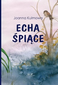Echa śpiące - Kulmowa Joanna - książka