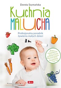 Kuchnia malucha. - Szymańska Dorota - książka