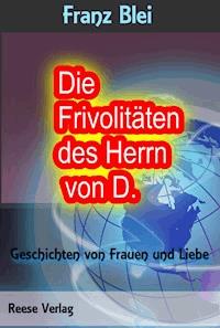 Die Frivolitäten des Herrn von D. - Franz Blei - ebook