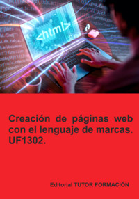 Creación De Páginas Web Con El Lenguaje De Marcas. Uf1302. - Beatriz Coronado García - ebook