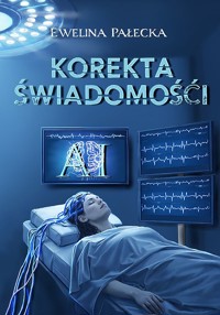 Korekta świadomości - Pałecka Ewelina - ebook