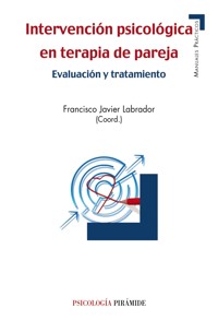 Intervención psicológica en terapia de pareja - Francisco Javier Labrador Encinas - ebook