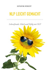 NLP leicht gemacht - Katharina Wengert - ebook