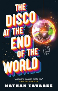 The Disco at the End of the World - Nathan Tavares - ebook
