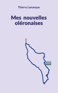 Mes nouvelles oléronaises - Thierry Lamarque - ebook