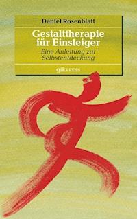 Gestalttherapie für Einsteiger - Daniel Rosenblatt - ebook
