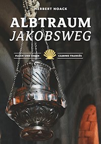 Albtraum Jakobsweg - Herbert Noack - ebook