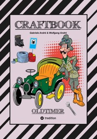 CRAFTBOOK - SPANNENDE OLDTIMER RALLYE - SPIEL - SCHÖNE MOTIVE - RÄTSEL - NOSTALGISCHE FAHRZEUGE ZUM AUSMALEN - Gabriele André - ebook