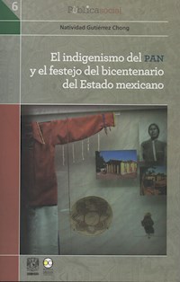 El indigenismo del PAN y el festejo del bicentenario del Estado mexicano - Natividad Gutiérrez Chong - ebook