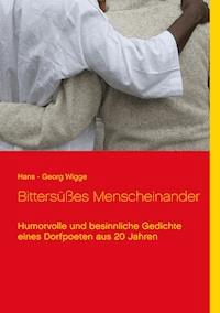 Bittersüßes Menscheinander - Hans - Georg Wigge - ebook
