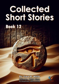Collected Short Stories - Book12 - Fred M White - ebook