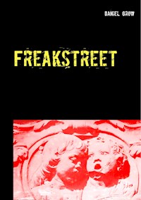 Freakstreet - Daniel Grow - ebook