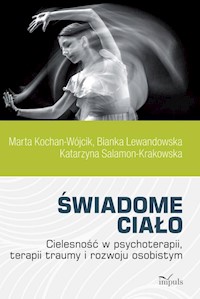 Świadome ciało - Kochan-Wójcik Marta, Lewandowska Bianka, Salomon-Krakowska Katarzyna - książka