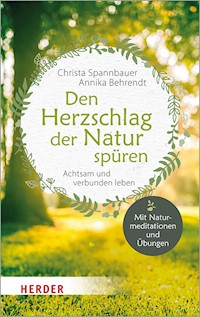 Den Herzschlag der Natur spüren - Christa Spannbauer - ebook