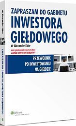Zapraszam do gabinetu inwestora giełdowego. Przewodnik po inwestowaniu na giełdzie - Alexander Elder - książka