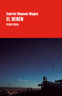 El rehén - Gabriel Mamani Magne - ebook