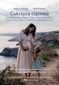 Cukrzyca ciążowa - Joanna Fabisiak Beata Szukay - ebook