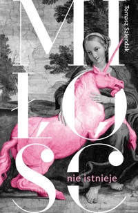 Miłość nie istnieje. Związki, randki i życie solo w XXI wieku - Szlendak Tomasz - ebook + audiobook