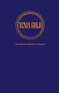 Xenia Gold - Martin A. Bodden - ebook