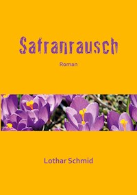 Safranrausch - Lothar Schmid - ebook